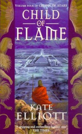 Child Of Flame by Kate Elliott