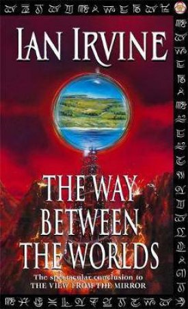 The Way Between The Worlds by Ian Irvine