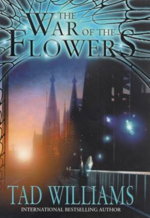 The War Of The Flowers by Tad Williams