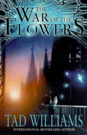 The War Of The Flowers by Tad Williams