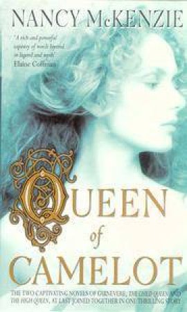 Queen Of Camelot by Nancy McKenzie