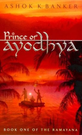 Prince Of Ayodhya by Ashok K Banker