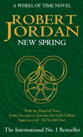 Wheel Of Time Prequel: New Spring by Robert Jordan