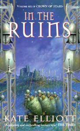 In The Ruins by Kate Elliott