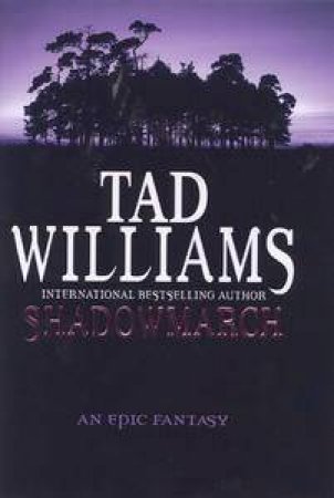 Shadowmarch by Tad Williams