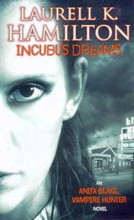 Incubus Dreams by Laurell K Hamilton