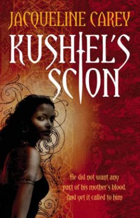 Kushiel's Scion by Jacqueline Carey