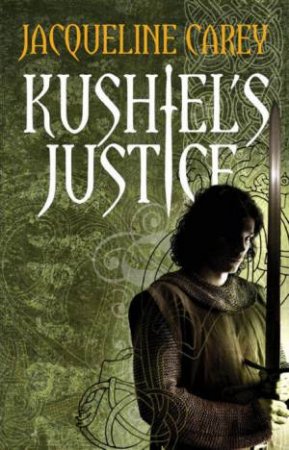 Kushiel's Justice by Jacqueline Carey