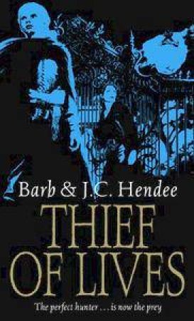 Thief Of Lives by Barb & JC Hendee