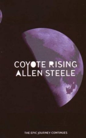 Coyote Rising: Volume 2 by Allen Steele