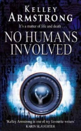 No Humans Involved by Kelley Armstrong