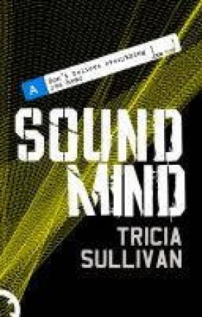 Sound Mind by Tricia Sullivan