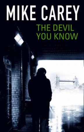 Devil You Know: A Felix Castor Novel by Mike Carey