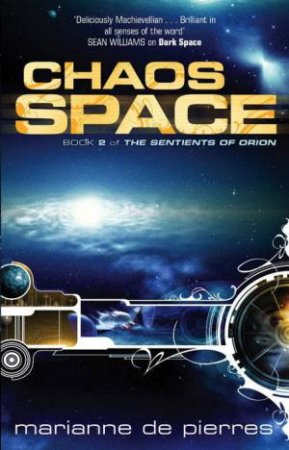 Chaos Space: Sentients of Orion Bk 2 by Marianne de Pierres