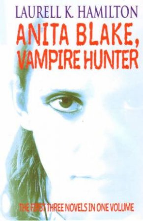 Anita Blake, Vampire Hunter Omnibus by Laurell K Hamilton