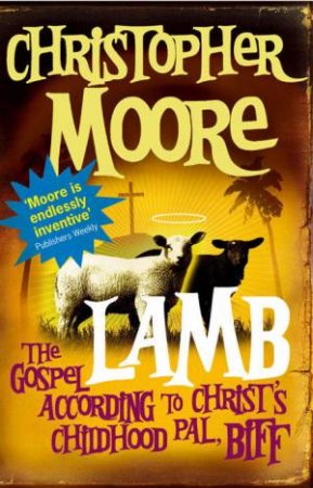 Lamb: The Gospel According To Christ's Childhood Pal Biff by Christopher Moore