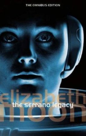 Serrano Legacy Omnibus 1 by Elizabeth Moon