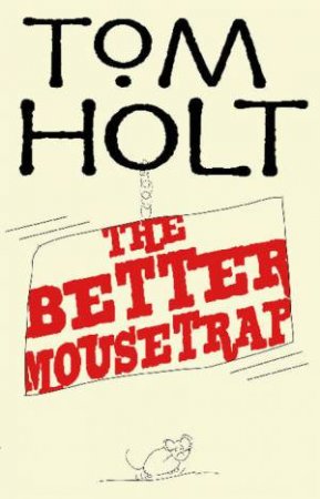 Better Mousetrap by Tom Holt