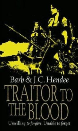 Traitor To The Blood by Barb & J C Hendee