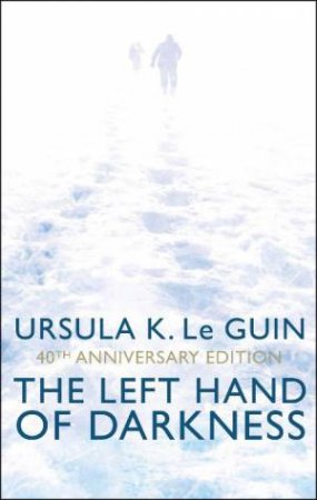 Left Hand of Darkness, 40th Anniversary Ed by Ursula K Le Guin