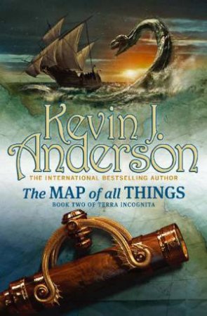 The Map of all Things by Kevin J Anderson