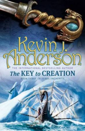 The Key to Creation by Kevin J Anderson