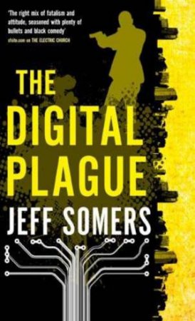 The Digital Plague by Jeff Somers