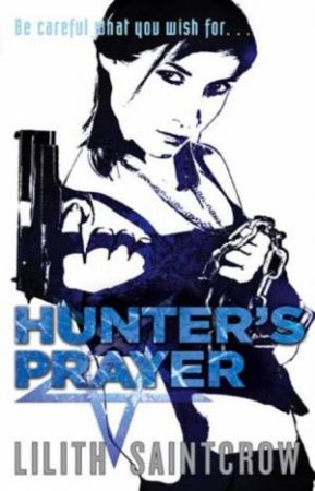 Hunter's Prayer: Jill Kismet Bk 2 by Lilith Saintcrow