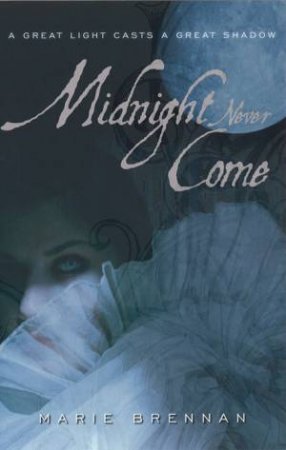 Midnight Never Come by Marie Brennan