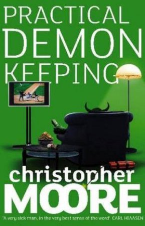 Practical Demonkeeping by Christopher Moore