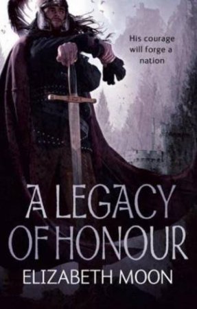 Legacy of Honour: Omnibus Edition by Elizabeth Moon