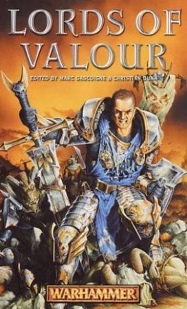 Warhammer Anthology: Lords Of Valour by Marc Cascoigne & Christian Dunn