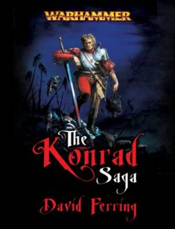 Warhammer: The Konrad Saga by David Ferring