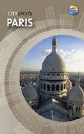 CitySpots: Paris, 2nd Ed by Thomas Cook