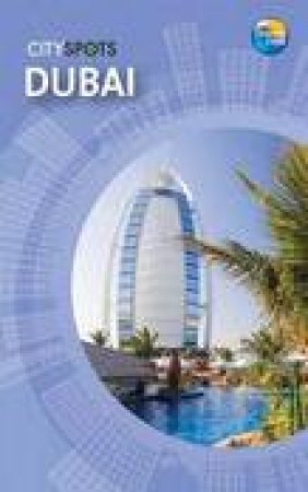 CitySpots: Dubai, 2nd Ed by Thomas Cook Thomas Cook