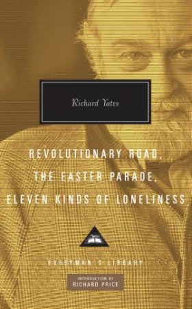 Revolutionary Road, The Easter Parade, Eleven Kind by Richard Yates