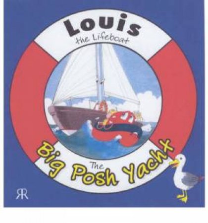 Louis the Lifeboat: the Big Posh Yacht by VOLKE GORDON