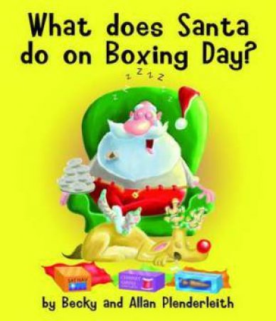 What Does Santa Do on Boxing Day? by PLENDERLEITH BECKY AND ALLAN