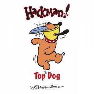 Hackman: Top Dog by HOUSTON BILL