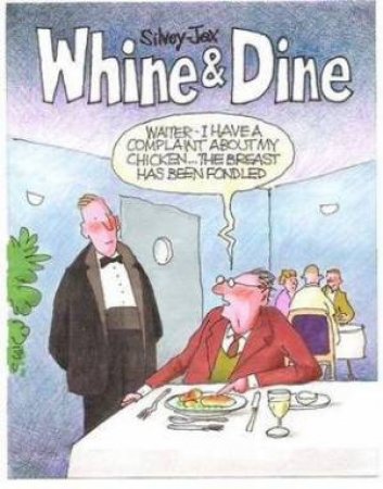 Whine & Dine by SILVEY HUGH & JEX WALLY