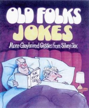 Old Folks Jokes by SILVEY HUGH & JEX WALLY