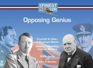 Opposing Genius: Their Finest Hour by BENTLEY JOHN G.