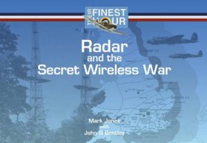 Radar and the Secret Wireless War: Their Finest Hour by BENTLYE JHN G.