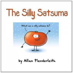 Silly Satsuma by PLENDERLEITH ALLAN