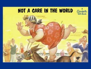 Not a Care in the World by BAMFORTH AND CO