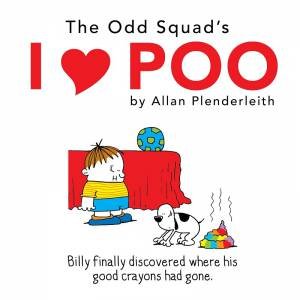 Odd Squad's I Love Poo by PLENDERLEITH ALLAN