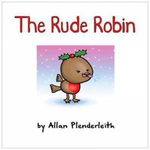 Rude Robbin by Allan Plenderleith