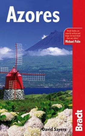 Bradt Travel Guide: Azores 3rd Ed by David Sayers