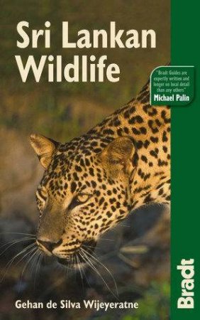 Bradt Travel Guide: Sri Lankan Wildlife 1st Ed by Gehan De Silva Wjeveratne