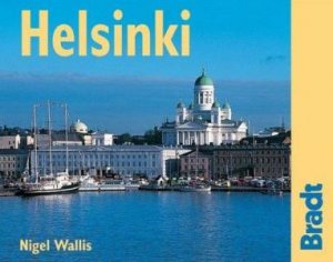 Bradt Travel Guide: Helsinki City Guide 1st Ed by Nigel Wallis